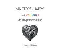 Ma Terre-Happy: Les couleurs de l'hypersensibilité