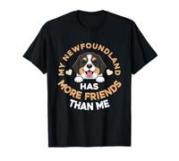 Ma Terre-Neuve a Plus d'amis Que Moi T-Shirt