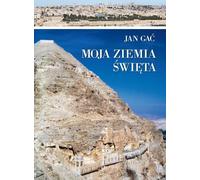 Ma Terre Sainte - Jan Gać (Buch auf Polnisch)