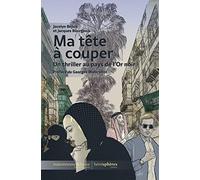 Ma tête à couper : Un thriller au pays de l'Or noir