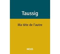 Ma tête de l'autre - Sylvie Taussig - Nous Eds - broché - Récit
