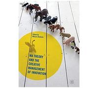 Ma Theory And The Creative Management Of Innovation