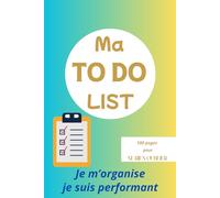 Ma TO DO list: je m'organise je suis performant