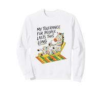 Ma tolérance Envers Les Gens Dure Aussi Longtemps Sweatshirt
