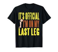 Ma Toute dernière Jambe prothétique T-Shirt