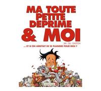 Ma toute petite déprime & moi ... et si on arrêtait de se plaindre pour rien ? - Jim - Vents d'Ouest - cartonné - Bande dessinée