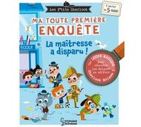 Ma toute première enquête - La maîtresse a disparu Sandra Lebrun (Auteur), Patrick Morize (Illustration)