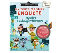 Ma toute première enquête - Mystère à la clinique vétérinaire ! - Sandra Lebrun - Larousse - cartonné - Livre-jeu