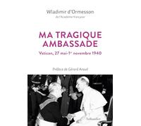 Ma tragique ambassade: Vatican, 27 mai-1er novembre 1940