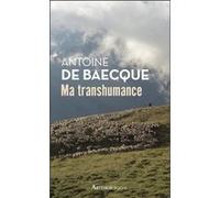 Ma transhumance Antoine de Baecque (Auteur)