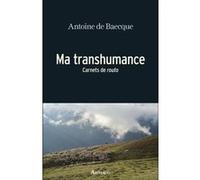 Ma transhumance Antoine de Baecque (Auteur)