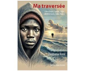 Ma Traversée - Côte D'ivoire, Tunisie, Libye, Méditerranée, Italie, France