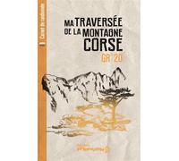Ma traversée de la montagne corse - GR 20 - - Collectif - Federation Francaise De Randonnee Pedestre - Carnet (de voyage, intime, de notes)