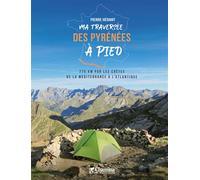 Ma traversee des pyrenees a pied - Pierre Hérant - Chamina Eds - relié - Beau livre