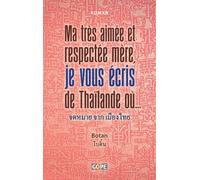Ma très aimée et respectée mère, je vous écris de thaïlande où… - Botan - Gope - broché - Roman