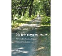 Ma très chère ennemie Fibromyalgie, Fatigue chronique : récit d'une vie invisible - Delphine Magnan - Verone Eds - broché - Témoignage