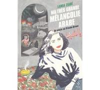 Ma très grande mélancolie arabe Lamia Ziadé (Auteur)
