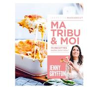 Jenny Gryffon – Ma tribu et moi : 70 recettes testées pour vous ! – Broché