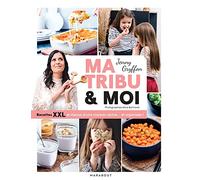 Ma tribu et moi - Recettes XXL et menus d'une maman active... et organisée !