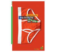 Ma tronche en slip - Vincent Cuvellier - Rouergue - broché - Roman adolescent dès 13 ans
