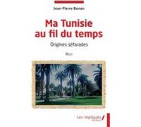 Ma Tunisie au fil du temps Jean-Pierre Bonan (Auteur)