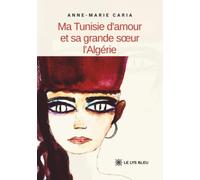 Ma Tunisie d'amour et sa grande soeur l'Algérie