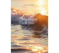 Ma vague à moi - Keziah Perez - Baudelaire - broché - Autobiographie