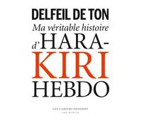 Ma veritable histoire d hara kiri hebdo - Delfeil De Ton - Les Cahiers Dessines - broché - Récit