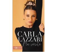Ma Vérité - Carla Lazzari - Hors Collection - broché - Biographie