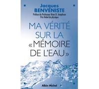 Jacques Benveniste – Ma vérité sur la mémoire de l'eau – Essai – Broché