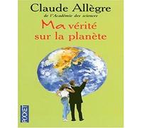 MA VERITE SUR LA PLANETE