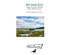 Ma Verte Erin - Visages De La Poésie Irlandaise D'oscar Wilde À Nos Jours