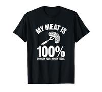 Ma Viande va à 100% dans ta Bouche Aujourd'hui T-Shirt