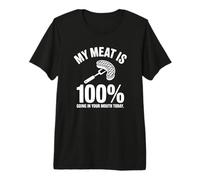 Ma Viande va à 100% dans ta Bouche Aujourd'hui T-Shirt Haut de Gamme