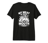 Ma Viande va à 100% dans ta Bouche Aujourd'hui T-Shirt Haut de Gamme