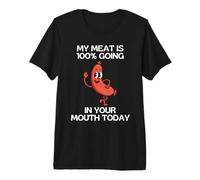 Ma Viande va à 100% dans ta Bouche Aujourd'hui T-Shirt Haut de Gamme