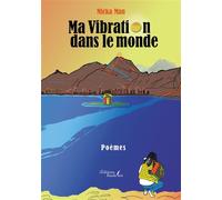 Ma vibration dans le monde - Micka Man - Baudelaire - broché - Poésie
