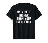 ma Vibration est supérieure à ta fréquence Bold Confident T-Shirt Graphique avec Valeur, Homme, Noir, L