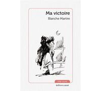 Ma victoire - Blanche Martire - Azoe - broché - Roman
