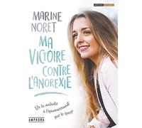 Ma victoire contre l'anoréxie: De la maladie à l'épanouissement par le sport