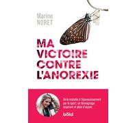 Ma victoire contre l'anorexie - Marine Noret - Bold - broché - Essai