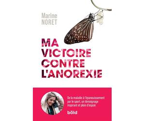 Ma victoire contre l'anorexie - Marine Noret - Bold - broché - Essai