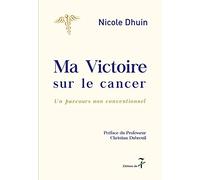Ma Victoire sur le cancer: Un parcours non conventionnel