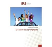 Ma victorieuse vingtaine - RAHARIARISOA-A - Universitaires Europeennes - broché - Etude