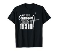 Ma Vie a changé Quand J'Ai appris à Faire Confiance à Dieu T-Shirt