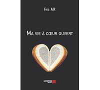 Ma vie à cœur ouvert