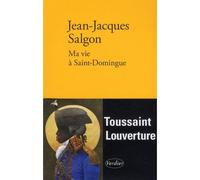 Ma vie à Saint-Domingue - Jean-Jacques Salgon - Verdier - broché - Roman