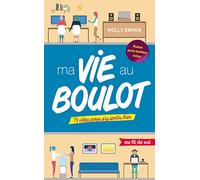 Ma vie au boulot: 75 idées pour s'y sentir bien