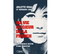 Ma vie au coeur de la French - Arlette Vidal - Michel Lafon - broché - Essai