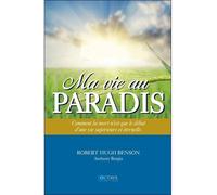 Ma vie au Paradis - Comment la mort n'est que le début d'une vie supérieure et éternelle - Robert-Hugh Benson - Octave - broché - Essai